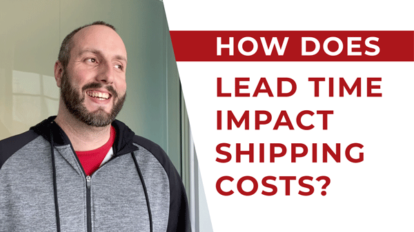 video-how-does-lead-time-impact-shipping-costs